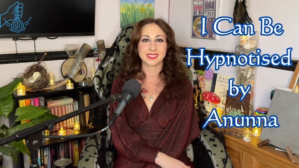 I Can Be Hypnotised by Anunna | Part 2 – Deepening Into Sensation