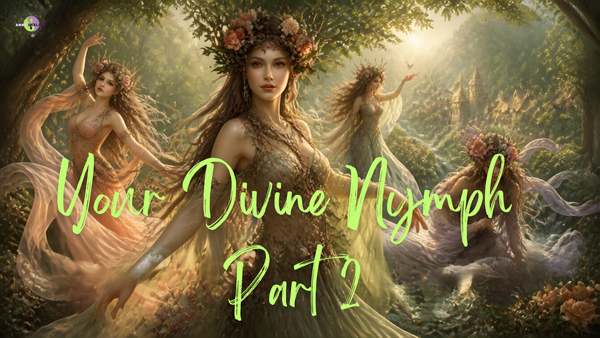 Your Divine Nymph Part 2