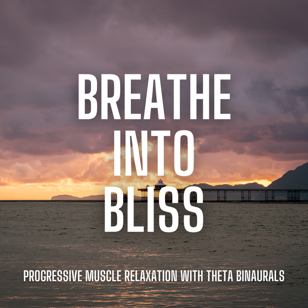 Breathe Into Bliss: Progressive Muscle Relaxation