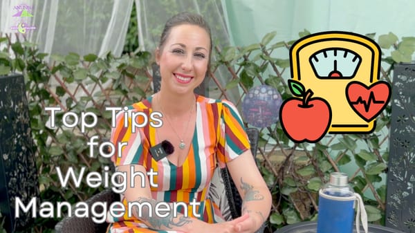 Weight Management & a Healthy Body | My Top Tips